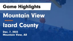 Mountain View  vs Izard County  Game Highlights - Dec. 7, 2023