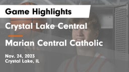 Crystal Lake Central  vs Marian Central Catholic  Game Highlights - Nov. 24, 2023