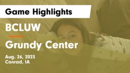 BCLUW  vs Grundy Center Game Highlights - Aug. 26, 2023