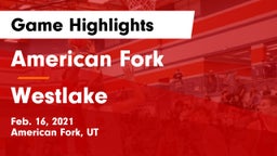 American Fork  vs Westlake  Game Highlights - Feb. 16, 2021