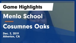 Menlo School vs Cosumnes Oaks  Game Highlights - Dec. 2, 2019