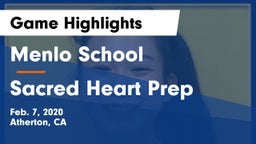 Menlo School vs Sacred Heart Prep  Game Highlights - Feb. 7, 2020