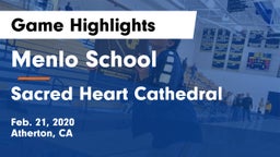 Menlo School vs Sacred Heart Cathedral  Game Highlights - Feb. 21, 2020