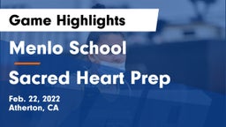 Menlo School vs Sacred Heart Prep  Game Highlights - Feb. 22, 2022