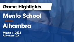 Menlo School vs Alhambra  Game Highlights - March 1, 2022