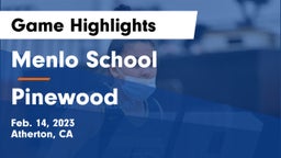 Menlo School vs Pinewood  Game Highlights - Feb. 14, 2023
