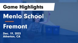 Menlo School vs Fremont  Game Highlights - Dec. 19, 2023