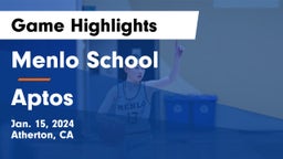 Menlo School vs Aptos  Game Highlights - Jan. 15, 2024