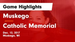 Muskego  vs Catholic Memorial Game Highlights - Dec. 12, 2017