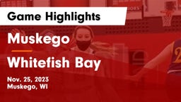 Muskego  vs Whitefish Bay  Game Highlights - Nov. 25, 2023