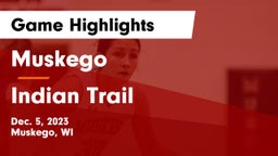 Muskego  vs Indian Trail  Game Highlights - Dec. 5, 2023