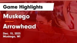 Muskego  vs Arrowhead  Game Highlights - Dec. 15, 2023