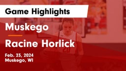 Muskego  vs Racine Horlick Game Highlights - Feb. 23, 2024