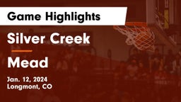 Silver Creek  vs Mead  Game Highlights - Jan. 12, 2024