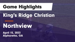 King's Ridge Christian  vs Northview Game Highlights - April 15, 2022