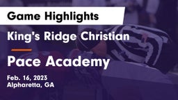 King's Ridge Christian  vs Pace Academy Game Highlights - Feb. 16, 2023