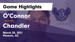 O'Connor  vs Chandler  Game Highlights - March 30, 2021