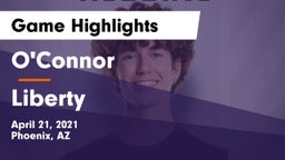 O'Connor  vs Liberty  Game Highlights - April 21, 2021