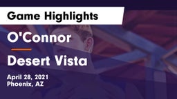 O'Connor  vs Desert Vista  Game Highlights - April 28, 2021