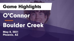 O'Connor  vs Boulder Creek Game Highlights - May 8, 2021