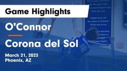 O'Connor  vs Corona del Sol  Game Highlights - March 21, 2023
