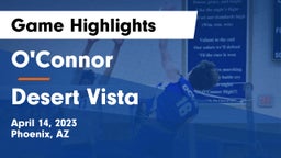 O'Connor  vs Desert Vista Game Highlights - April 14, 2023