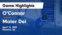 O'Connor  vs Mater Dei Game Highlights - April 14, 2023