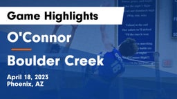 O'Connor  vs Boulder Creek  Game Highlights - April 18, 2023
