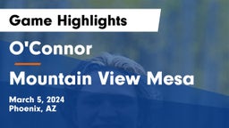 O'Connor  vs Mountain View Mesa Game Highlights - March 5, 2024