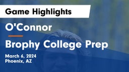 O'Connor  vs Brophy College Prep  Game Highlights - March 6, 2024