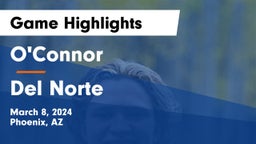 O'Connor  vs Del Norte Game Highlights - March 8, 2024