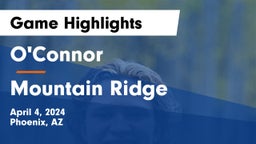 O'Connor  vs Mountain Ridge Game Highlights - April 4, 2024