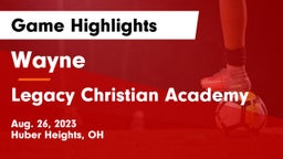Wayne  vs Legacy Christian Academy Game Highlights - Aug. 26, 2023