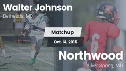 Matchup: Walter Johnson High vs. Northwood  2016