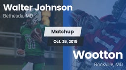Matchup: Walter Johnson High vs. Wootton  2018