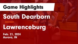 South Dearborn  vs Lawrenceburg  Game Highlights - Feb. 21, 2024