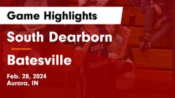 South Dearborn  vs Batesville  Game Highlights - Feb. 28, 2024