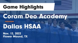 Coram Deo Academy  vs Dallas HSAA Game Highlights - Nov. 12, 2022