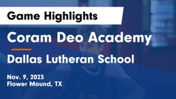 Coram Deo Academy  vs Dallas Lutheran School Game Highlights - Nov. 9, 2023