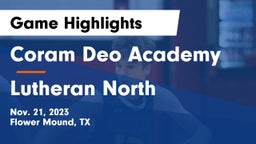 Coram Deo Academy  vs Lutheran North Game Highlights - Nov. 21, 2023