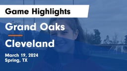 Grand Oaks  vs Cleveland  Game Highlights - March 19, 2024