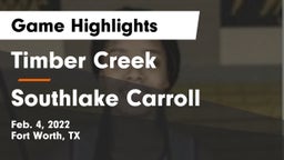 Timber Creek  vs Southlake Carroll  Game Highlights - Feb. 4, 2022