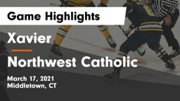 Xavier  vs Northwest Catholic  Game Highlights - March 17, 2021