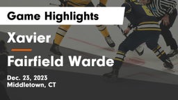 Xavier  vs Fairfield Warde  Game Highlights - Dec. 23, 2023