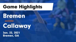 Bremen  vs Callaway  Game Highlights - Jan. 22, 2021