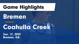 Bremen  vs Coahulla Creek  Game Highlights - Jan. 17, 2023