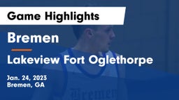 Bremen  vs Lakeview Fort Oglethorpe  Game Highlights - Jan. 24, 2023