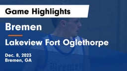 Bremen  vs Lakeview Fort Oglethorpe  Game Highlights - Dec. 8, 2023