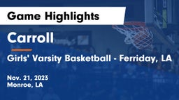 Carroll  vs Girls' Varsity Basketball - Ferriday, LA Game Highlights - Nov. 21, 2023