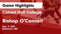 Calvert Hall College  vs Bishop O'Connell  Game Highlights - Dec. 9, 2022